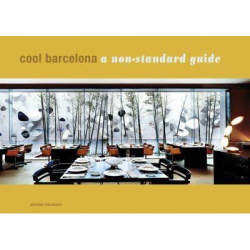 Cool Barcelona A Non-Standard Guide