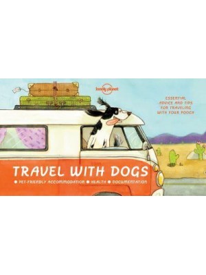 Travel With Dogs Pet-Friendly Accommodations, Health, Documentation - Lonely Planet