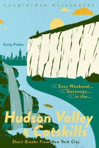 Easy Weekend Getaways in the Hudson Valley & Catskills Short Breaks from New York City - Weekend Getaways