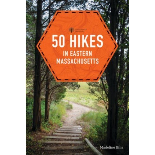 50 Hikes in Eastern Massachusetts - Explorer's 50 Hikes