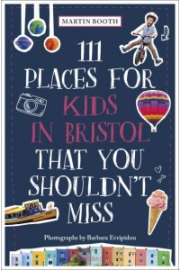 111 Places for Kids in Bristol That You Shouldn't Miss - 111 Places/Shops