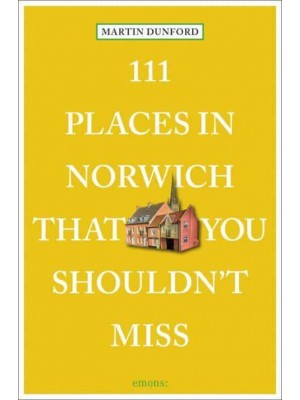 111 Places in Norwich That You Shouldn't Miss - 111 Places/Shops
