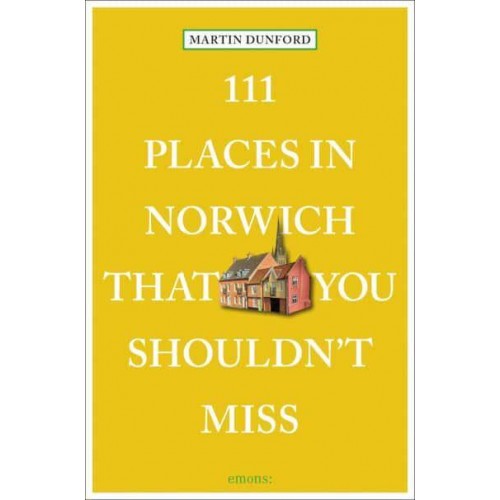 111 Places in Norwich That You Shouldn't Miss - 111 Places/Shops