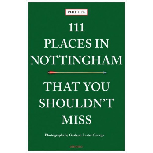 111 Places in Nottingham That You Shouldn't Miss - 111 Places/Shops