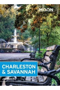 Charleston and Savannah - Moon Handbooks