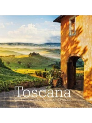 Toscana: Land of Art and Wonders