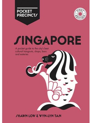 Singapore A Pocket Guide to the City's Best Cultural Hangouts, Shops, Bars and Eateries - Pocket Precincts
