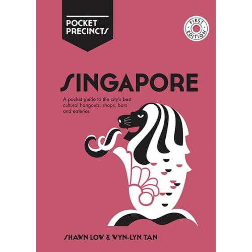 Singapore A Pocket Guide to the City's Best Cultural Hangouts, Shops, Bars and Eateries - Pocket Precincts