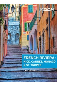 French Riviera Nice, Cannes, Saint Tropez, and the Hidden Towns in Between