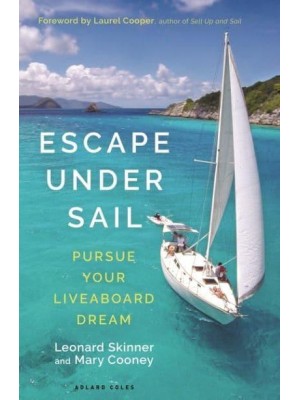 Escape Under Sail Pursue Your Liveaboard Dream