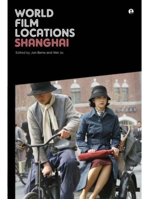 World Film Locations. Shanghai - World Film Locations Series