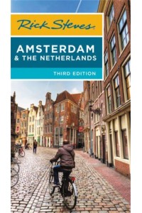 Rick Steves Amsterdam & The Netherlands (Third Edition)