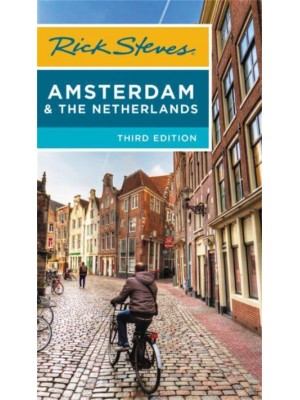 Rick Steves Amsterdam & The Netherlands (Third Edition)