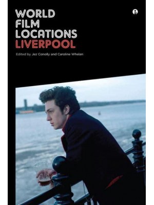 World Film Locations. Liverpool - World Film Locations Series