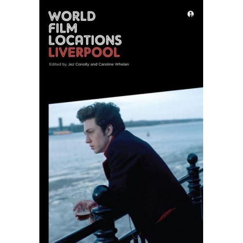World Film Locations. Liverpool - World Film Locations Series