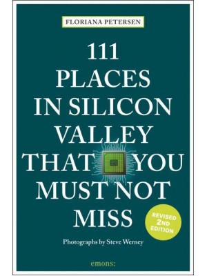 111 Places in Silicon Valley That You Must Not Miss - 111 Places/Shops