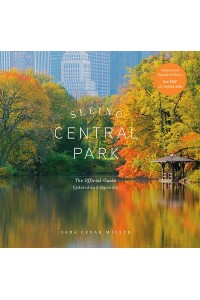 Seeing Central Park The Official Guide