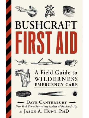 Bushcraft First Aid A Field Guide to Wilderness Emergency Care - Bushcraft