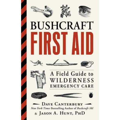 Bushcraft First Aid A Field Guide to Wilderness Emergency Care - Bushcraft