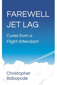 Farewell Jet Lag Cures from a Flight Attendant