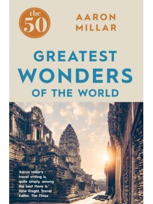 The 50 Greatest Wonders of the World - The 50