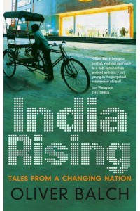 India Rising Tales from a Changing Nation