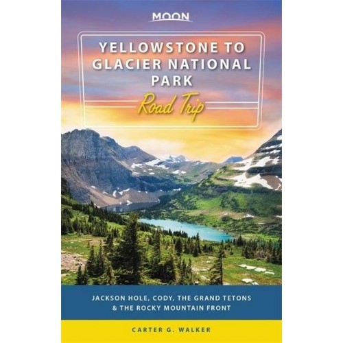 Yellowstone to Glacier National Park Road Trip Jackson Hole, the Grand Tetons & The Rocky Mountain Front