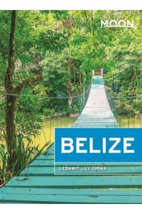 Belize - Moon Handbooks