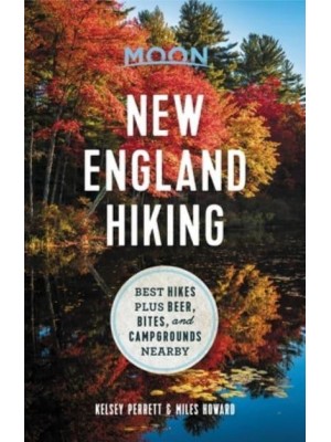 New England Hiking Best Hikes Plus Beer, Bites, and Campgrounds Nearby