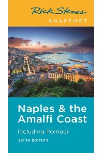 Naples & The Amalfi Coast Including Pompeii - Rick Steves' Snapshot
