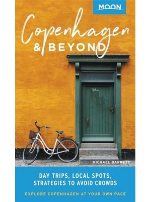 Moon Copenhagen & Beyond Day Trips, Local Spots, Strategies to Avoid Crowds