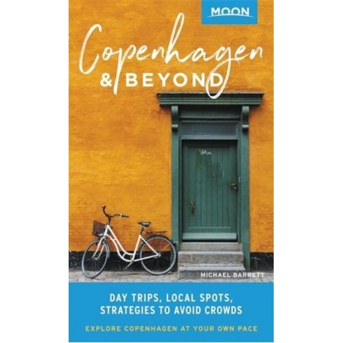 Moon Copenhagen & Beyond Day Trips, Local Spots, Strategies to Avoid Crowds