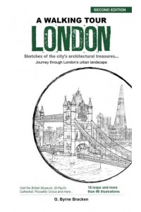 A Walking Tour of London Sketches of the Cities Architectural Treasures... : Journey Through London's Urban Landscape