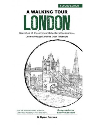 A Walking Tour of London Sketches of the Cities Architectural Treasures... : Journey Through London's Urban Landscape