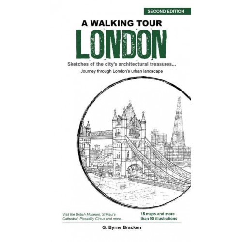 A Walking Tour of London Sketches of the Cities Architectural Treasures... : Journey Through London's Urban Landscape