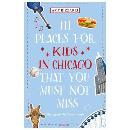 111 Places for Kids in Chicago That You Must Not Miss - 111 Places