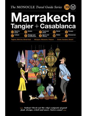 Marrakech, Tangier + Casablanca - The Monocle Travel Guide Series