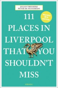 111 Places in Liverpool That You Shouldn't Miss - 111 Places/Shops