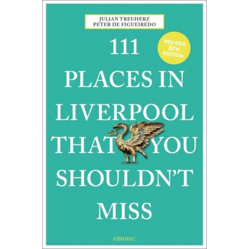 111 Places in Liverpool That You Shouldn't Miss - 111 Places/Shops