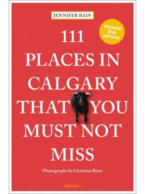 111 Places in Calgary That You Must Not Miss - 111 Places/Shops