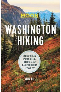 Washington Hiking Best Hikes Plus Beer, Bites, and Campgrounds Nearby