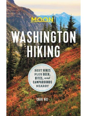 Washington Hiking Best Hikes Plus Beer, Bites, and Campgrounds Nearby