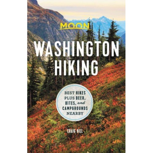 Washington Hiking Best Hikes Plus Beer, Bites, and Campgrounds Nearby