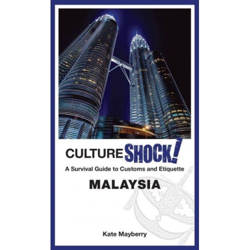 Malaysia A Survival Guide to Customs and Etiquette - CultureShock!