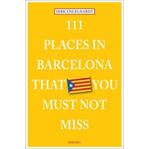 111 Places in Barcelona That You Must Not Miss - 111