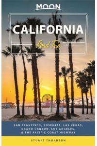 California Road Trip San Francisco, Yosemite, Las Vegas, Grand Canyon, Los Angeles & The Pacific Coast