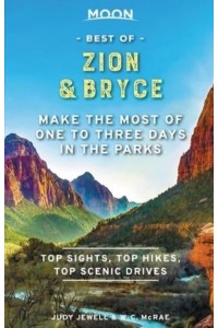 Moon Best of Zion & Bryce Make the Most of One to Three Days in the Parks