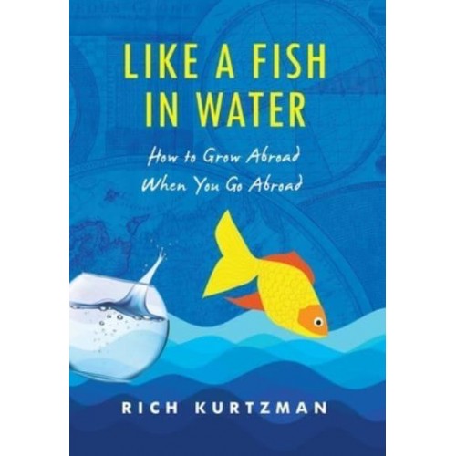 Like a Fish in Water How to Grow Abroad When You Go Abroad
