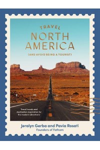 Travel North America (And Avoid Being a Tourist)