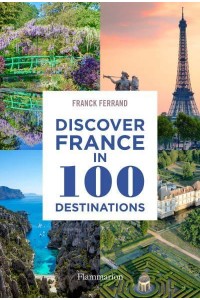 Discover France in 100 Destinations